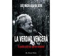 La verdad vencerá. El pueblo sabe por qué me condenan. (SIN COLECCION)