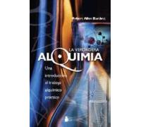 VERDADERA ALQUIMIA, LA: Una Introduccion al Trabajo Alquimico Practico (2011)