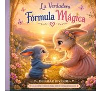 La Verdadera Fórmula Mágica: Una historia que transformará la manera de ver a los niños neuro divergentes. (Cuentos para Niños Extraordinarios)