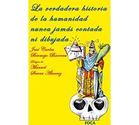 La verdadera historia de la humanidad nunca jamás contada ni dibujada (Investigación)