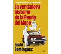La verdadera historia de la Panda del Moco: Los pijos malos que aterrorizaron Madrid (Ariel)