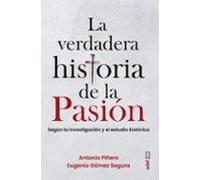 La verdadera historia de la Pasión