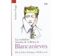 La verdadera historia de la Reina de Blancanieves.: De la Selva Turingia a Hollywood (Fuera de Colección)