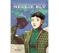 La Verdadera Historia De Nellie Bly