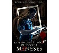 La verdadera historia del doctor Meneses