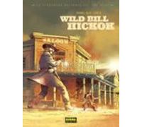 La Verdadera Historia Del Far West: Wild Bill Hickok