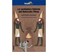La verdadera Historia del ratoncito Pérez (TUCÁN +6)