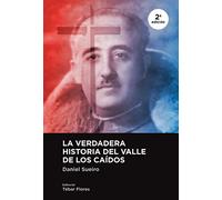 La verdadera historia del Valle de los Caídos (2ª ED) (MEMORIA DE LA SEGUNDA REPUBLICA)