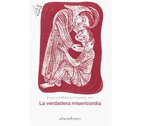 La verdadera misericordia: carta de Francisco de asís a un ministro: 63 (Hermano Francisco)
