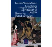La verdadera y singular historia de la princesa y el dragón / Besos para le bella durmiente