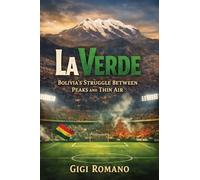 La Verde: Bolivia's Struggle between Peaks and Thin Air