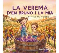 La verema d'en Bruno i la Mia: Petites tradicions (Petites tradicions amb en Bruno i la Mia)