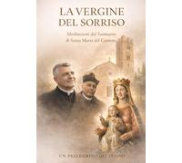 LA VERGINE DEL SORRISO: Meditazioni dal Santuario di Santa Maria del Canneto