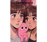 La Vergogna (Psicologia facile per giovani)