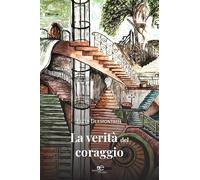 La verità del coraggio (Chronos. Autobiografie di cittadini)