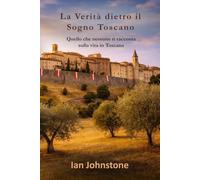 La Verità dietro il Sogno Toscano: Quello che nessuno ti racconta sulla vita in Toscana