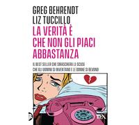 La verità è che non gli piaci abbastanza (Varia best seller)