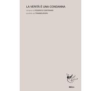 La verità è una condanna (Transeuropa Lab)