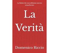 La Verità: La falsità che non abbiamo ancora smascherato: 24 (L'Opera)