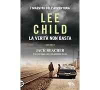 La verità non basta (I maestri dell'avventura)