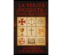 La verità occulta: L'ultimo segreto di Dio