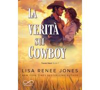La verità sui cowboy. Texas heat (Vol. 1) (Sfumature in rosa)