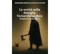 La verità sulla famiglia Vereertbrugghen (FINZIONE SPECULATIVA DI CULTO)