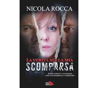 LA VERITÀ SULLA MIA SCOMPARSA (Trilogia degli Inganni)