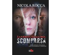 LA VERITÀ SULLA MIA SCOMPARSA (Trilogia degli Inganni)