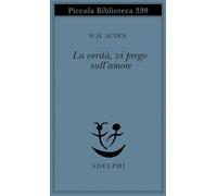 La verità, vi prego, sull'amore (Piccola biblioteca Adelphi)