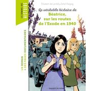La véritable histoire de Béatrice, sur les routes de l'exode en 1940