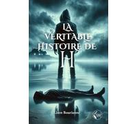 La véritable histoire de H (Les frères de l’ombre)
