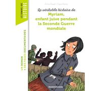 La véritable histoire de Myriam, enfant juive pendant la Seconde Guerre mondiale