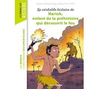 La véritable histoire de Nariok, enfant de la préhistoire qui découvrit le feu