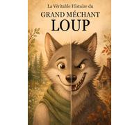 La Véritable Histoire du Grand Méchant Loup