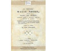 La Veritable Magie Noire ou le secret des secrets. A Rome (1750). [ French edition ] Couleur edition: Simon-François Blocquel, Lille (France), c. 1840