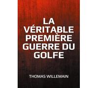 La véritable première guerre du Golfe: La guerre Iran-Irak