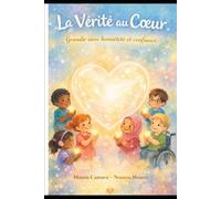 La vérité au cœur: Grandir avec honnêteté et confiance