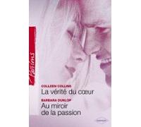 La Vérité Du Coeur - Au Miroir De La Passion (harlequin Passions) (ebo
