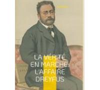 La Vérité En Marche: Laffaire Dreyfus (ebook)