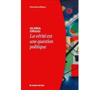 La vérité est une question politique – Libro – Les Éditions Albin Michel