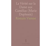 La Vérité sur la Dame aux Camélias (Marie Duplessis)