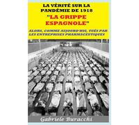 LA VÉRITÉ SUR LA PANDÉMIE DE 1918 "LA GRIPPE ESPAGNOLE" ALORS COMME AUJOURD'HUI, TUÉS PAR LES ENTREPRISES PHARMACEUTIQUES (Diète Zone et santé. ... physique et méditation base de la santé)