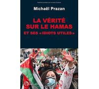 La vérité sur le Hamas et ses "idiots utiles"