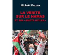 La vérité sur le Hamas et ses "idiots utiles"