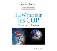 La vérité sur les COP: Trente ans d'illusions