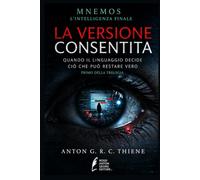 LA VERSIONE CONSENTITA: Quando il linguaggio decide ciò che può restare vero (MNEMOS l'intelligenza finale)