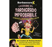 La versione del tardigrado improbabile. Storia della casualità nella vita