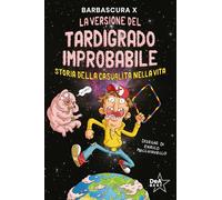 La versione del tardigrado improbabile. Storia della casualità nella vita (DeA best)