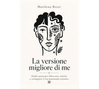 La versione migliore di Me: Dodici passi per sbloccare, nutrire e sviluppare il tuo potenziale artistico.